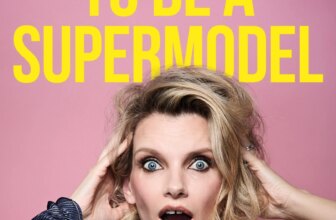 How Not To Be A Supermodel